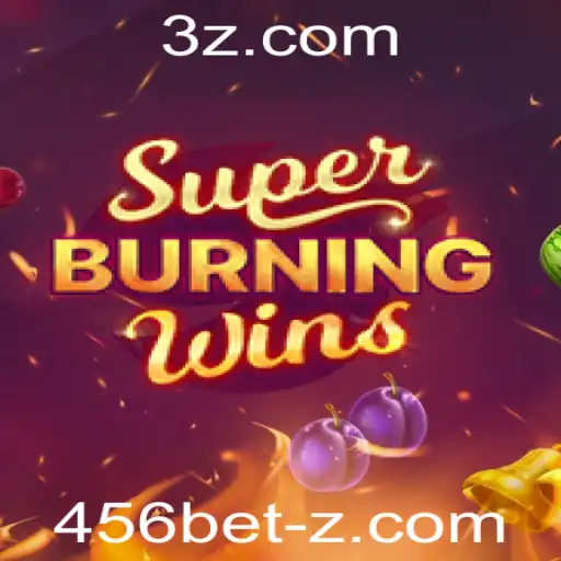 Descubra o Mundo Emocionante de SuperBurningWins com 456bet